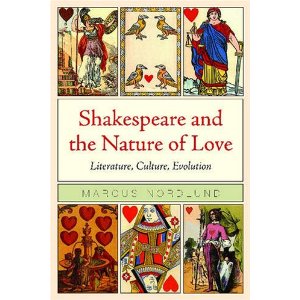 Shakespeare and the Nature of love de Marcus Nordlund Shakespeare and the Nature of love de Marcus Nordlund
