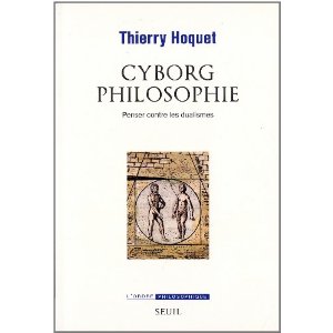 Cyborg philosophie de Thierry Hoquet Cyborg Philosophie de Thierry Hoquet