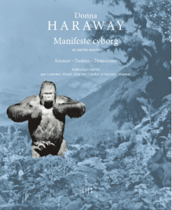 Le Manifeste Cyborg d'Haraway Le Manifeste Cyborg d'Haraway