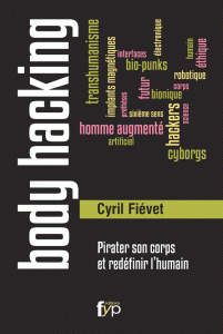 Body Hacking par Cyril Fiévet