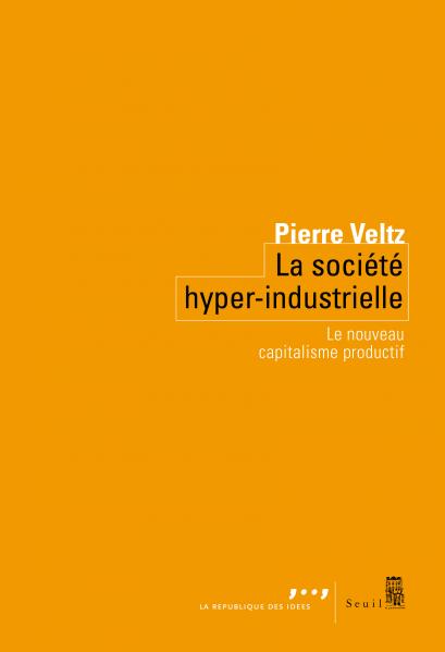 La société hyper-industrielle de Pierre Veltz