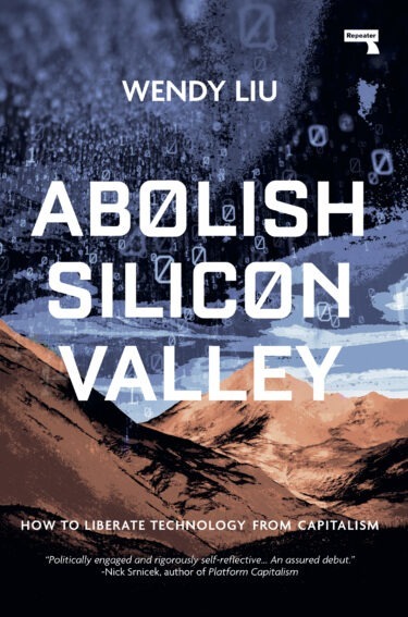 Couverture du livre de Wendy Liu, Abolir la Silicon Valley Couverture du livre de Wendy Liu, Abolir la Silicon Valley