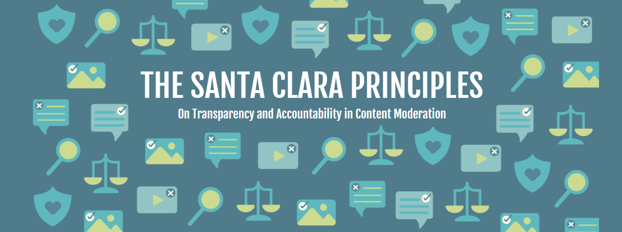 Les principes de Santa Clara établissent des règles pour établir des niveaux minimums de responsabilité et de transparence des plateformes de modération Les principes de Santa Clara établissent des règles pour établir des niveaux minimums de responsabilité et de transparence des plateformes de modération