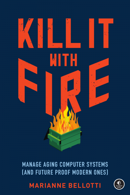 Couverture du livre de Marianne Bellotti, Kill it with Fire Couverture du livre de Marianne Bellotti, Kill it with Fire
